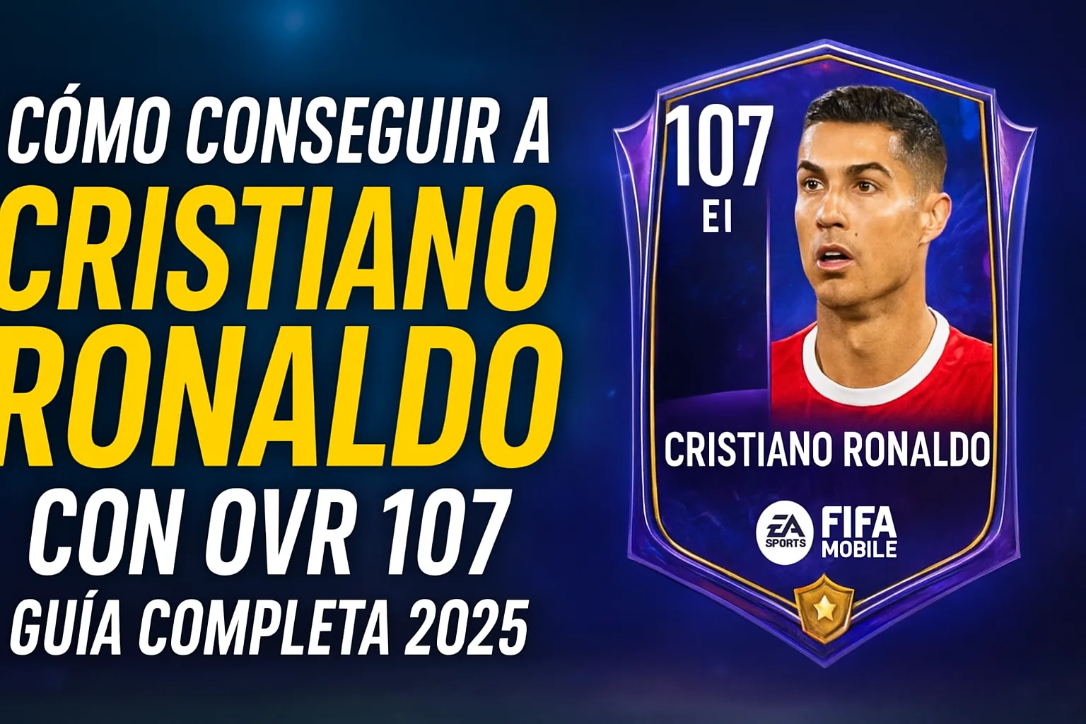 Cómo Conseguir a Cristiano Ronaldo con OVR 107 en FIFA Mobile 2025